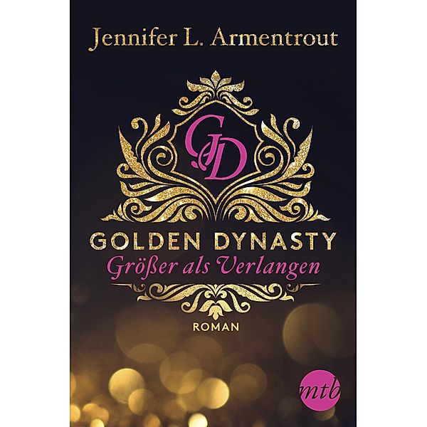 Größer als Verlangen / Golden Dynasty Bd.1, Jennifer L. Armentrout