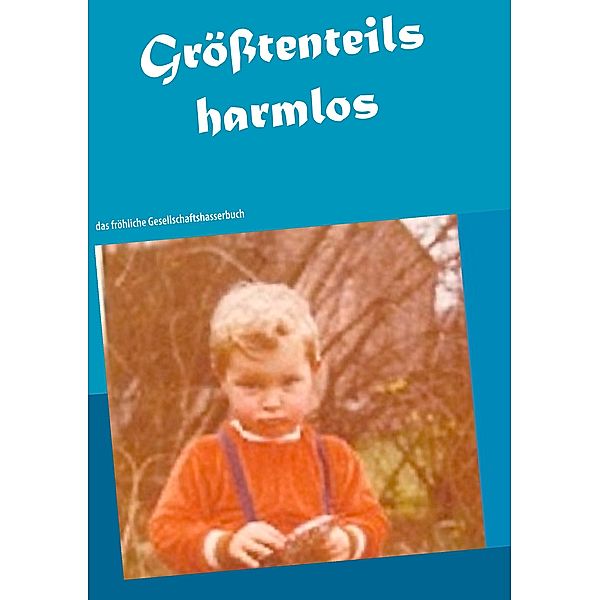 Grösstenteils harmlos, Pj B