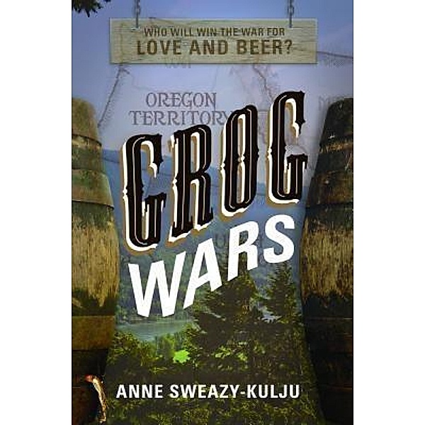 Grog Wars / Louise Ann Kulju, Anne Sweazy-Kulju