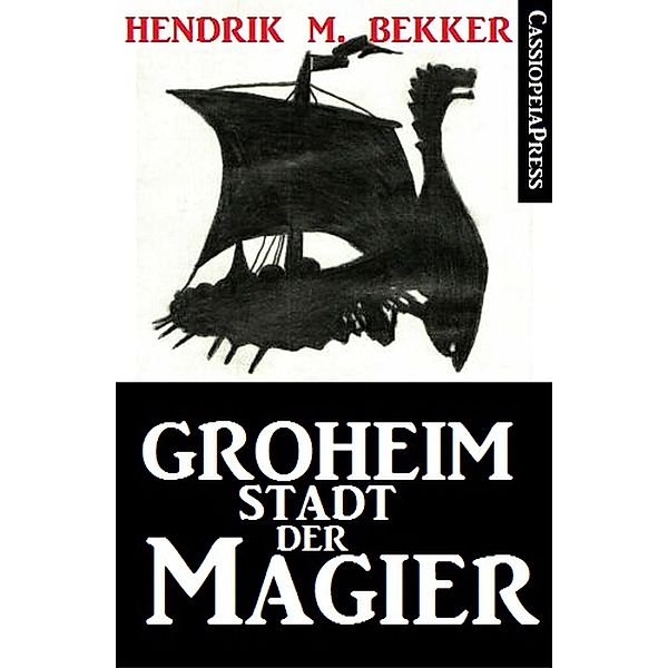 Groheim - Stadt der Magier, Hendrik M. Bekker