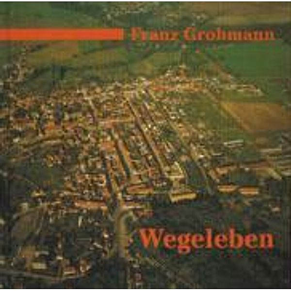 Grohmann, F: Wegeleben, Franz Grohmann