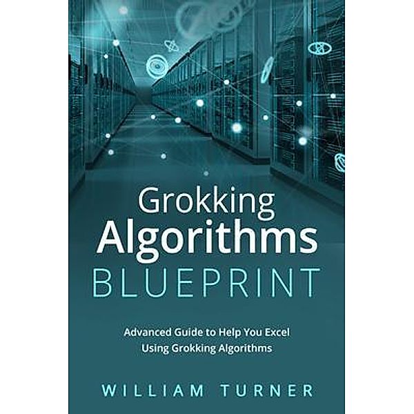 GROKKING  ALGORITHM  BLUEPRINT, William Turner