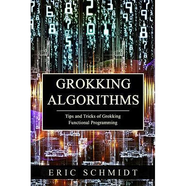 GROKKING ALGORITHMS, Eric Schmidt