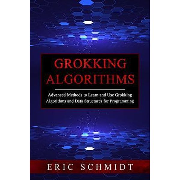 GROKKING ALGORITHMS, Eric Schmidt