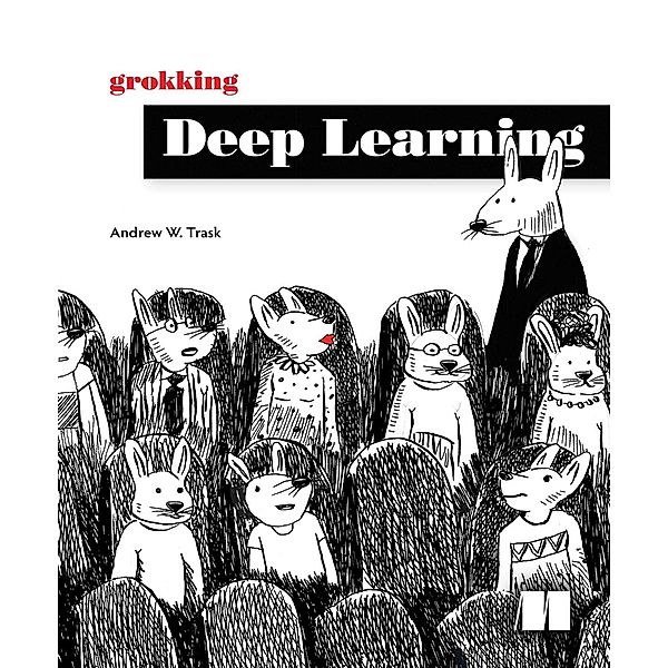 Grokking Deep Learning, Andrew W. Trask