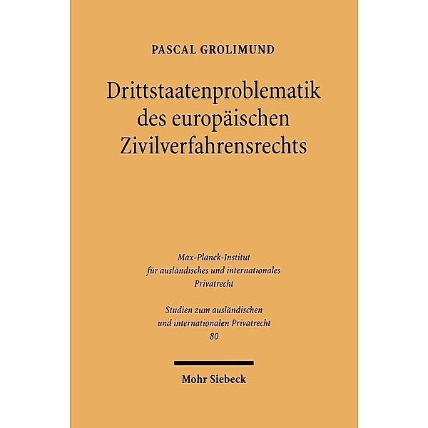 Grolimund, P: Drittstaatenproblematik des europäischen Zivil, Pascal Grolimund