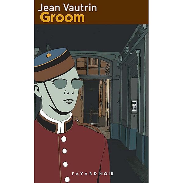 Groom / Fayard Noir, Jean Vautrin