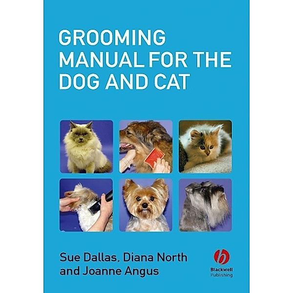 Grooming Manual for the Dog and Cat, Sue Dallas, Diana North, Joanne Angus