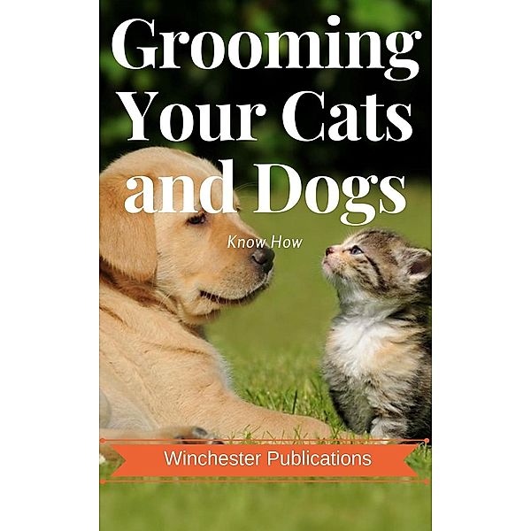 Grooming Your Cats and Dogs: Know How, Ram Das