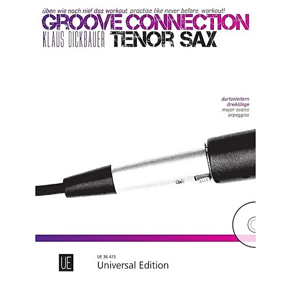 Groove Connection - Tenor Saxophone für ein und mehr Tenorsaxophone, Groove Connection - Tenor Saxophone: Durtonleitern und Dreiklänge