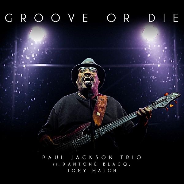 Groove Or Die (Vinyl), Paul Jackson Trio