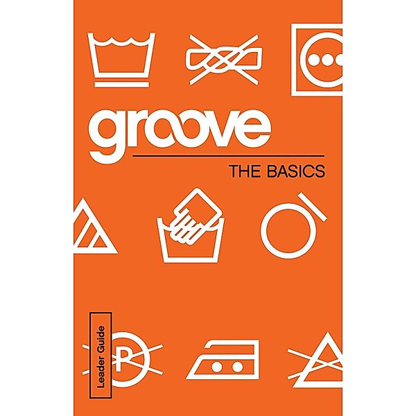 Groove: The Basics Leader Guide, Michael Adkins