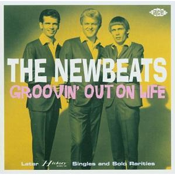 Groovin' Out On Life: Later Hickory Singles And So, The Newbeats, Dean And Mark Mathis, Larry Henley