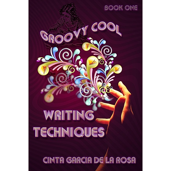 Groovy Cool Writing Techniques (Writing is Fun, #1) / Writing is Fun, Cinta Garcia de la Rosa