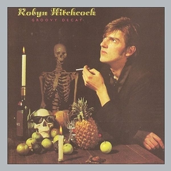 Groovy Decay (Remastered & Sound Improved), Robyn Hitchcock