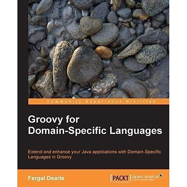 Groovy for Domain-Specific Languages, Fergal Dearle