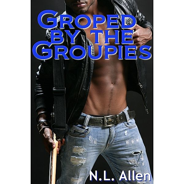 Groped by the Groupies (interracial bbw rockstar sex), N. L. Allen