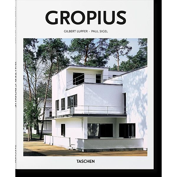 Gropius, Gilbert Lupfer & Paul Sigel, TASCHEN