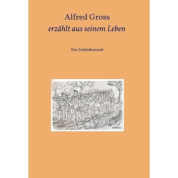 Gross, A: Alfred Gross erzählt aus seinem Leben, Alfred Gross