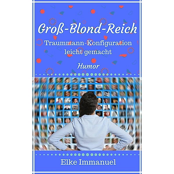 Groß-Blond-Reich, Elke Immanuel