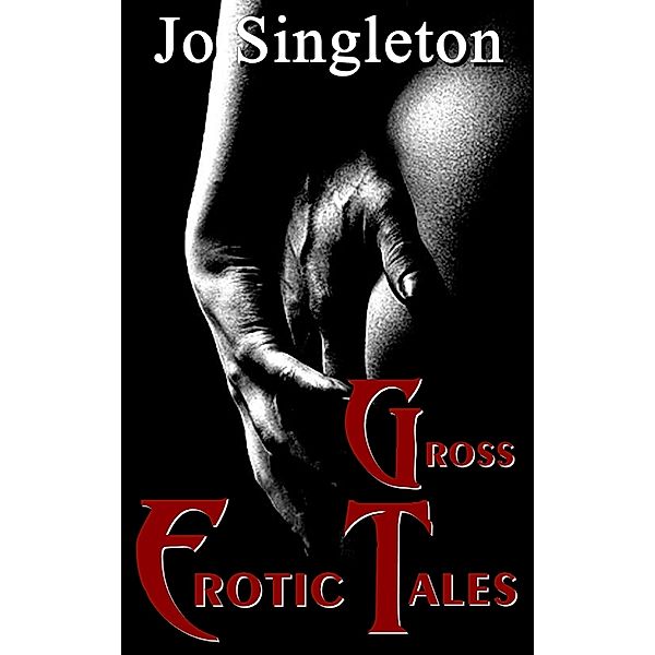 Gross Erotic Tales, Jo Singleton