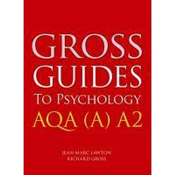 Gross Guides to Psychology: AQA (A) A2, Richard Gross, Jean-Marc Lawton