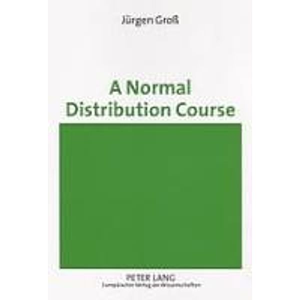 Groß, J: Normal Distribution Course, Jürgen Groß