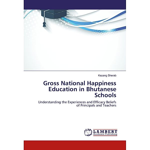 Gross National Happiness Education in Bhutanese Schools, Kezang Sherab