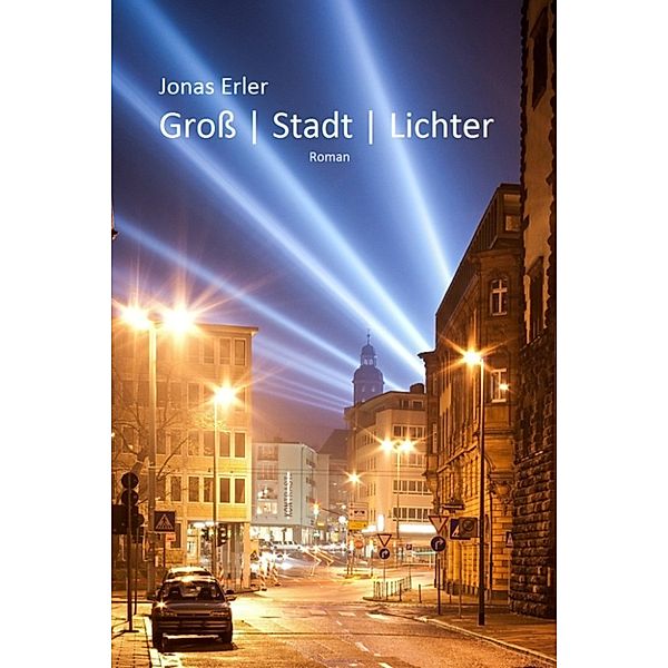 Groß | Stadt | Lichter, Jonas Erler