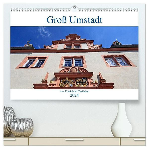 Groß Umstadt vom Frankfurter Taxifahrer (hochwertiger Premium Wandkalender 2024 DIN A2 quer), Kunstdruck in Hochglanz, Petrus Bodenstaff