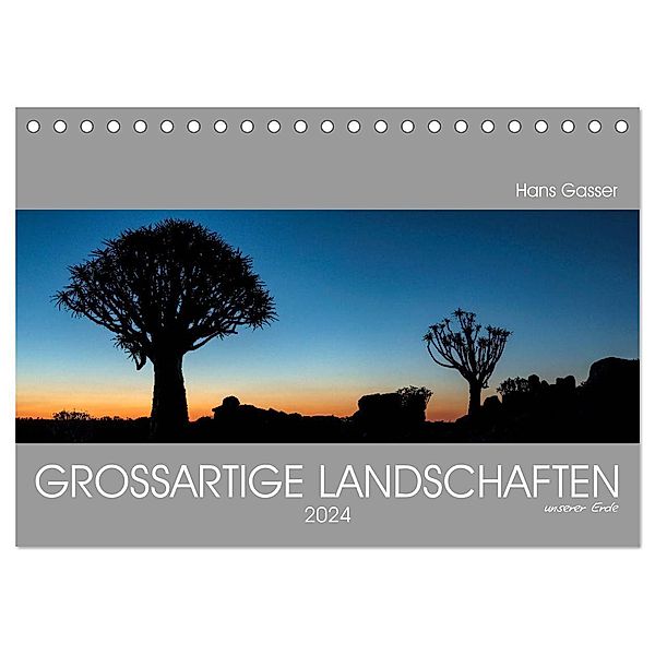 GROSSARTIGE LANDSCHAFTEN unserer Erde 2024 (Tischkalender 2024 DIN A5 quer), CALVENDO Monatskalender, Hans Gasser - www.hansgasser.com