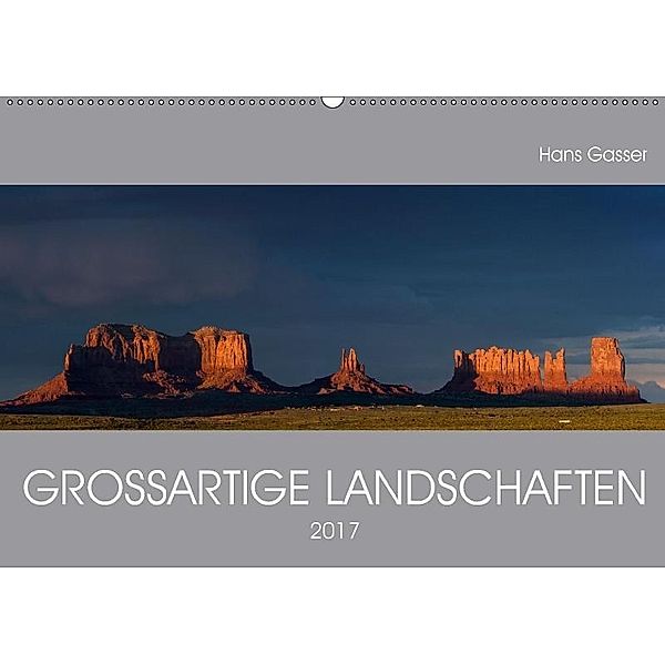 GROSSARTIGE LANDSCHAFTEN (Wandkalender 2017 DIN A2 quer), Hans Gasser