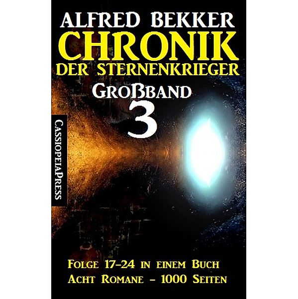 Grossband #3 - Chronik der Sternenkrieger (Folge 17-24), Alfred Bekker