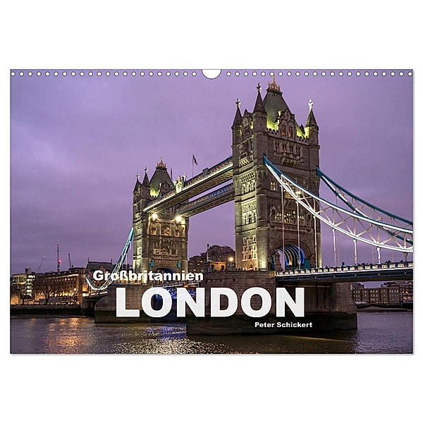 Großbritannien - London (Wandkalender 2024 DIN A3 quer), CALVENDO Monatskalender, Peter Schickert