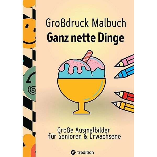 Großdruck Malbuch für Senioren, Erwachsene, Sehbehinderte Ganz nette Dinge zum Ausmalen Extra Große Motive Einfaches Malen für Rentner, Seniorengruppen, Beschäftigungsbuch, Hardy Haar