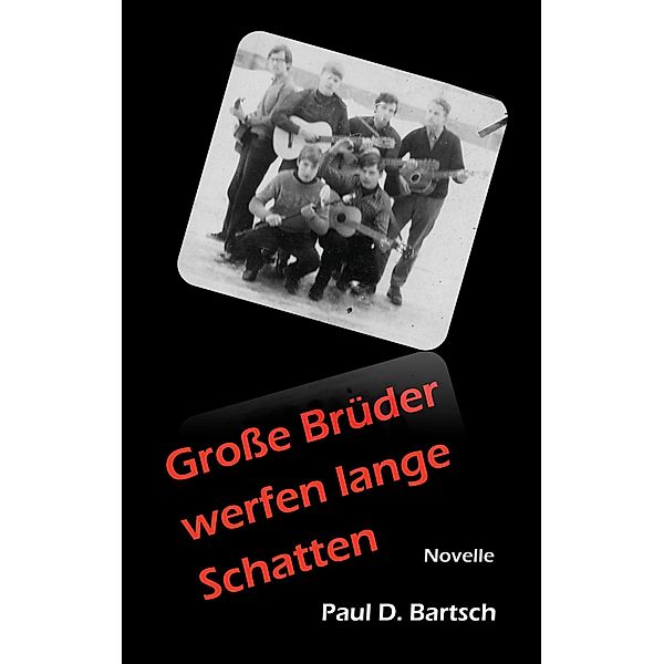 Große Brüder werfen lange Schatten, Paul Bartsch