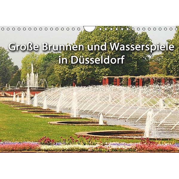 Grosse Brunnen und Wasserspiele in Düsseldorf (Wandkalender 2019 DIN A4 quer), Michael Jäger