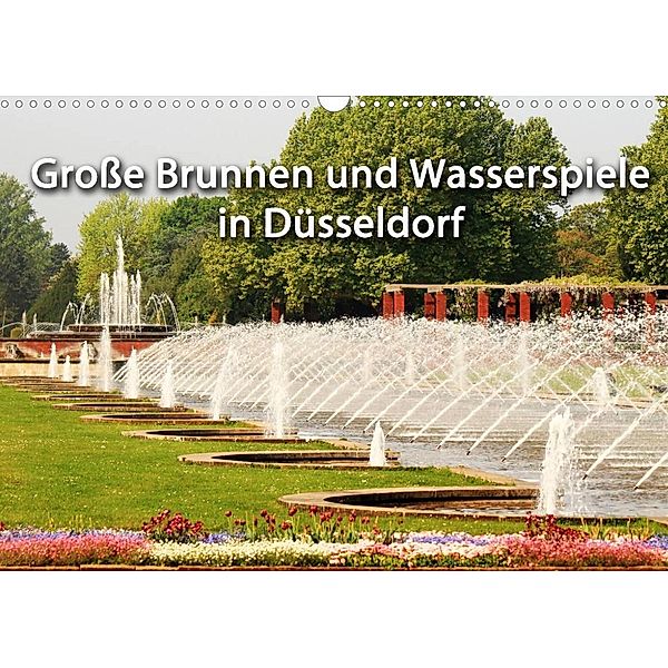 Grosse Brunnen und Wasserspiele in Düsseldorf (Wandkalender 2023 DIN A3 quer), Michael Jäger, Düsseldorf
