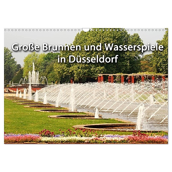 Grosse Brunnen und Wasserspiele in Düsseldorf (Wandkalender 2024 DIN A3 quer), CALVENDO Monatskalender, Düsseldorf, Michael Jäger