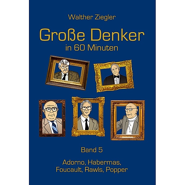 Große Denker in 60 Minuten - Band 5, Walther Ziegler