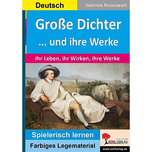 Große Dichter ... und ihre Werke / Montessori-Reihe, Gabriela Rosenwald