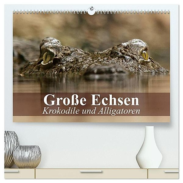 Grosse Echsen. Krokodile und Alligatoren (hochwertiger Premium Wandkalender 2024 DIN A2 quer), Kunstdruck in Hochglanz, Elisabeth Stanzer