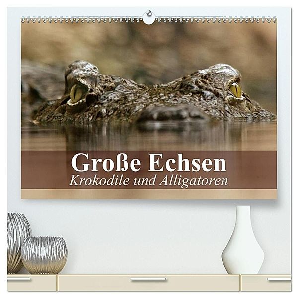 Große Echsen. Krokodile und Alligatoren (hochwertiger Premium Wandkalender 2025 DIN A2 quer), Kunstdruck in Hochglanz, Calvendo, Elisabeth Stanzer