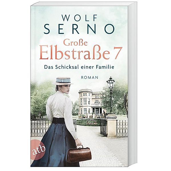 Große Elbstraße 7 - Das Schicksal einer Familie / Geschichte einer Hamburger Arztfamilie Bd.1, Wolf Serno
