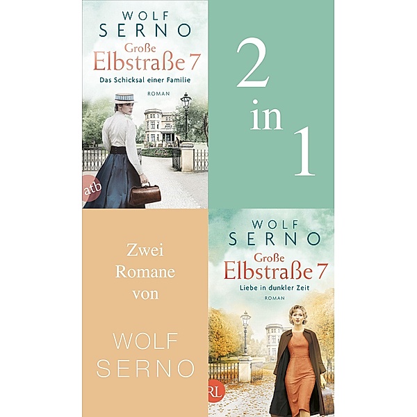 Große Elbstraße 7 - Das Schicksal einer Familie & Liebe in dunkler Zeit, Wolf Serno