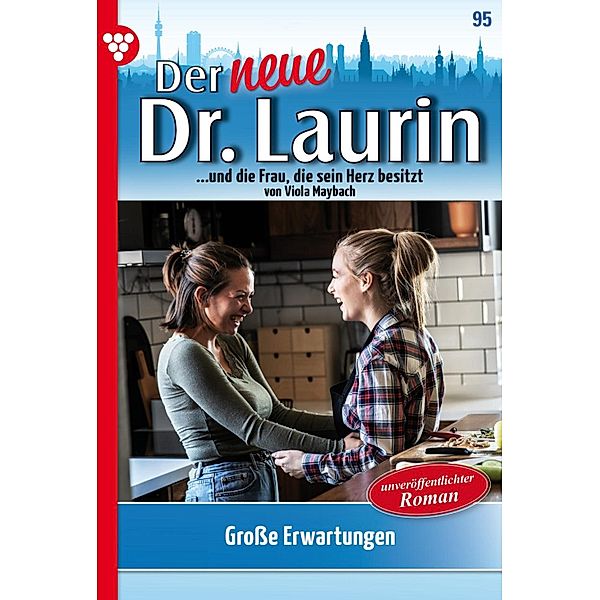 Große Erwartungen / Der neue Dr. Laurin Bd.95, Viola Maybach