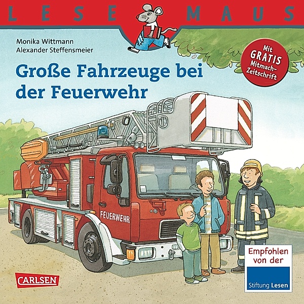 Grosse Fahrzeuge bei der Feuerwehr / Lesemaus Bd.122, Monika Wittmann, Alexander Steffensmeier