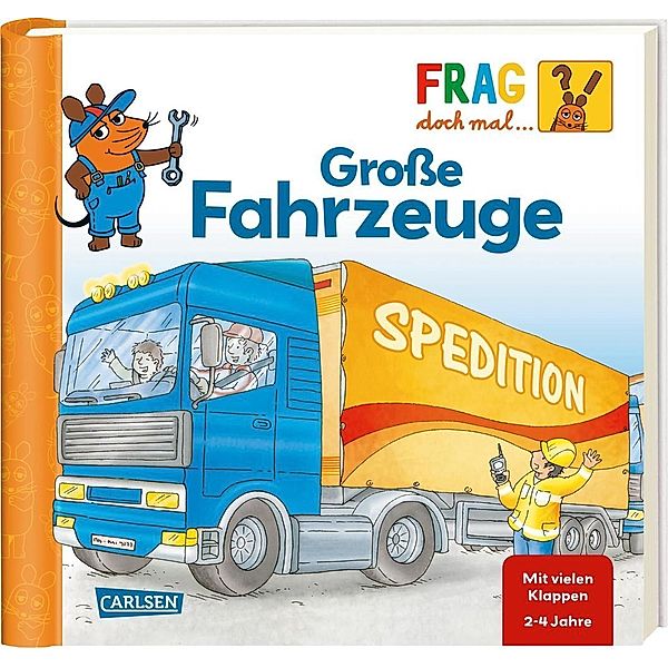 Grosse Fahrzeuge / Frag doch mal ... die Maus! Erstes Sachwissen Bd.7