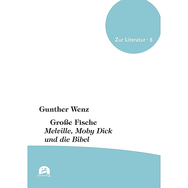 Große Fische / Zur Literatur Bd.8, Gunther Wenz