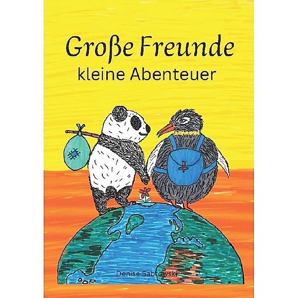 Große Freunde, kleine Abenteuer, Denise Sabrowski